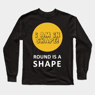 I am in Shape - DevShi T-shirt Long Sleeve T-Shirt